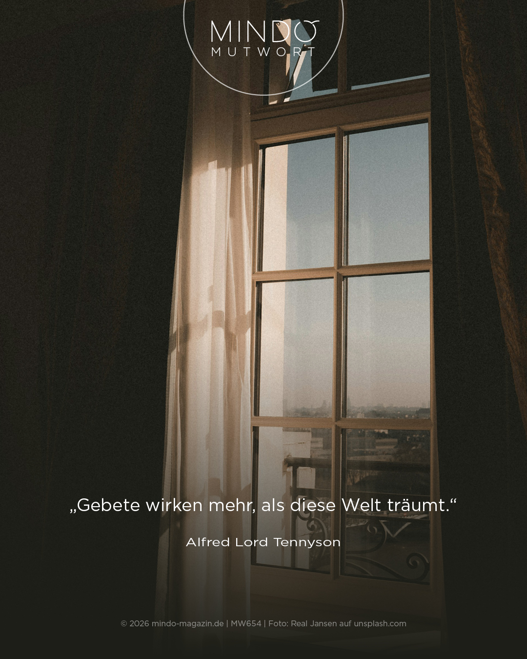 &bdquo;Gebete wirken mehr, als diese Welt tr&auml;umt.&ldquo; &ndash; Alfred Lord Tennyson